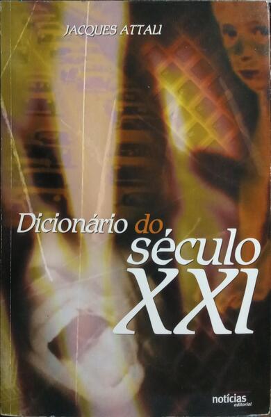 DICIONÁRIO DO SÉCULO XXI. [1.ª EDIÇÃO]