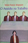 A ASSÉDIO NO TRABALHO: COMO DISTINGUIR A VERDADE. [1.ª EDIÇÃO]