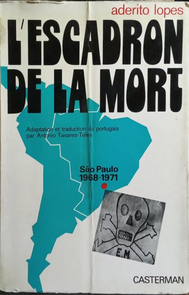 L'ESCADRON DE LA MORT, SÃO PAULO 1968-1971.
