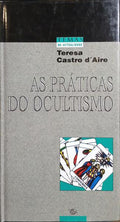 AS PRÁTICAS DO OCULTISMO.