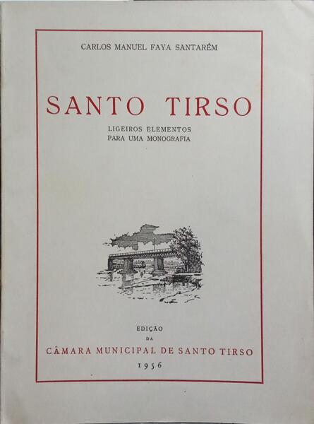 SANTO TIRSO: LIGEIROS ELEMENTOS PARA UMA MONOGRAFIA.