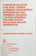 A RAIVA DE SALAZAR E DA P.I.D.E. CONTRA A UNIDADE DEMOCRÃTICA.