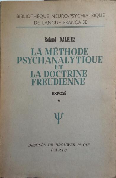 LA MÉTHODE PSYCHANALYTIQUE ET LA DOCTRINE FREUDIENNE. [2 VOLS.]