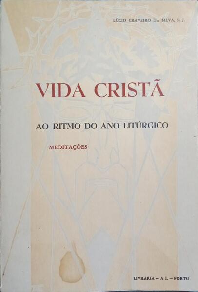 VIDA CRISTÃ: AO RITMO DO ANO LITÚRGICO.