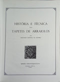 HISTÓRIA E TÉCNICA DOS TAPETES DE ARRAIOLOS. [7.ª EDIÇÃO]