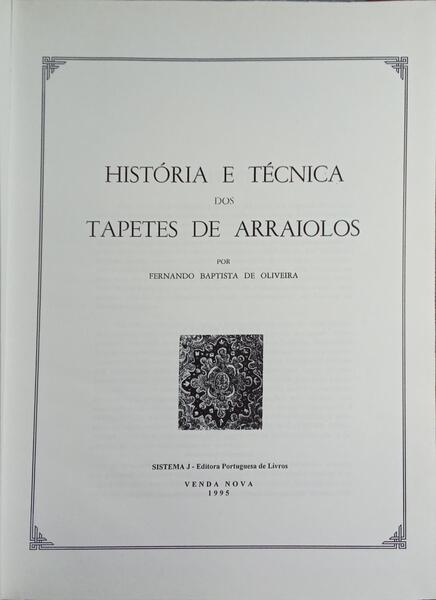 HISTÓRIA E TÉCNICA DOS TAPETES DE ARRAIOLOS. [7.ª EDIÇÃO]