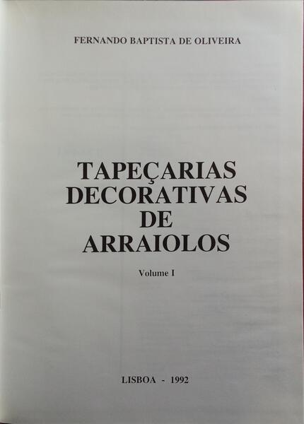 TAPEÇARIAS DECORATIVAS DE ARRAIOLOS. [2 VOLS. /2.ª EDIÇÃO]