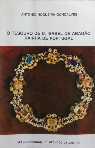 O TESOURO DE D. ISABEL DE ARAGÃƒO RAINHA DE PORTUGAL.