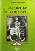 OS ENIGMAS DA SOBREVIVÊNCIA.