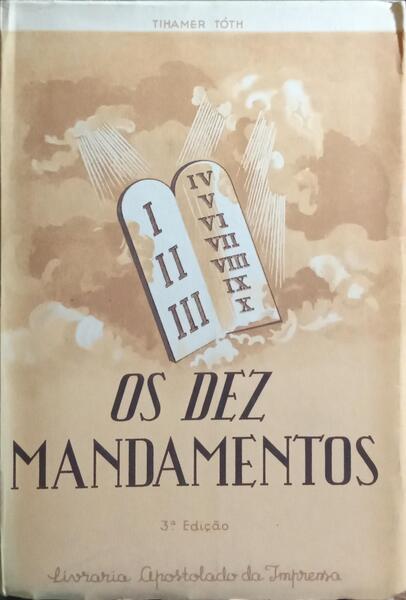 OS DEZ MANDAMENTOS. [3.ª EDIÇÃO]