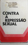 CONTRA A REPRESSÃO SEXUAL.