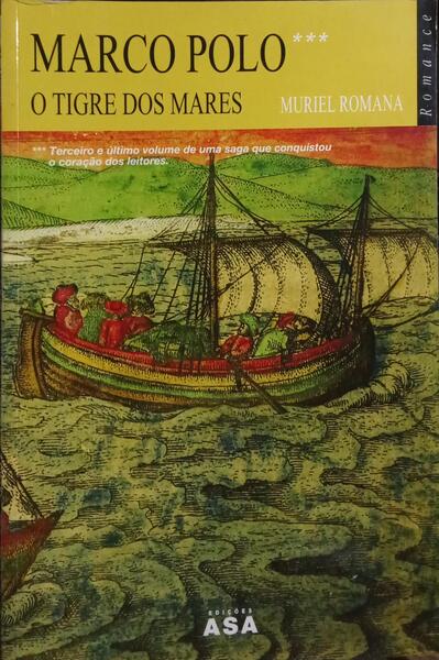 MARCO POLO: O TIGRE DOS MARES. [1.ª EDIÇÃO]
