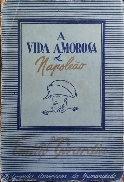 A VIDA AMOROSA DE NAPOLEÃO.