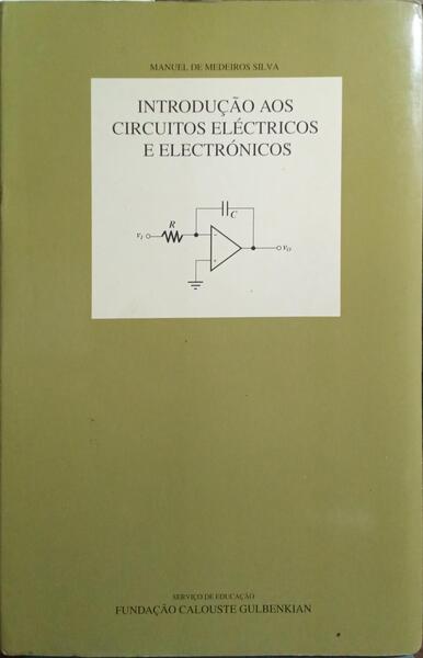 INTRODUÇÃO AOS CIRCUITOS ELÉCTRICOS E ELECTRÓNICOS. [1.ª EDIÇÃO]