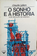 O SONHO E A HISTÓRIA. [1.ª EDIÇÃO]