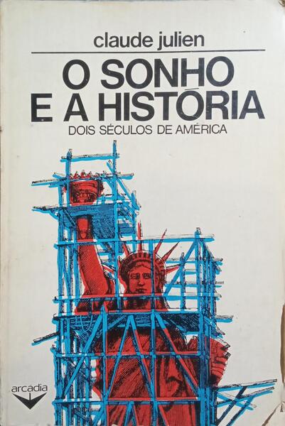 O SONHO E A HISTÓRIA. [1.ª EDIÇÃO]