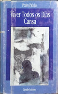 VIVER TODOS OS DIAS CANSA.