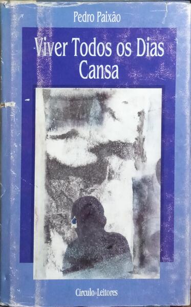 VIVER TODOS OS DIAS CANSA.