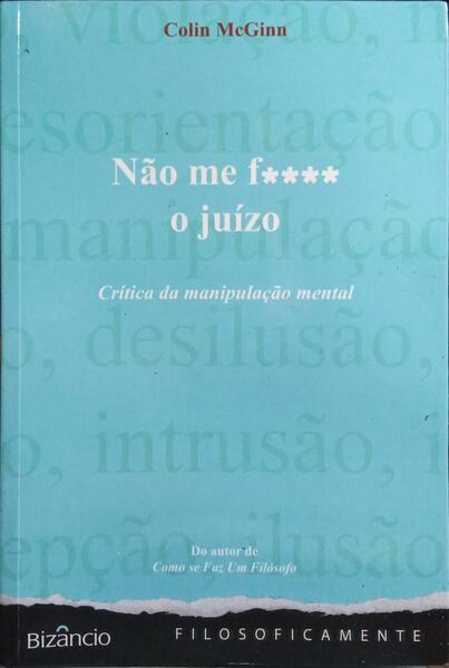 NÃO ME F**** O JUÍZO: CRÍTICA DA MANIPULAÇÃO MENTAL.