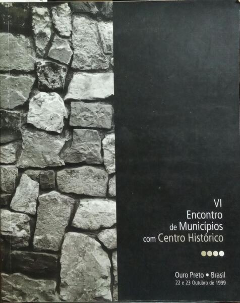 VI ENCONTRO NACIONAL DE MUNICÍPIOS COM CENTRO HISTÓRICO. [1.ª EDIÇÃO]