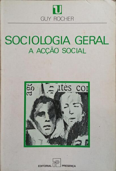 SOCIOLOGIA GERAL, VOL. 1: A ACÇÃO SOCIAL. [5.ª EDIÇÃO]