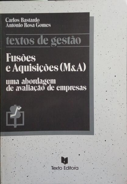 FUSÃ•ES E AQUISIÃ‡Ã•ES (M&A). [1.Âª EDIÃ‡ÃƒO]