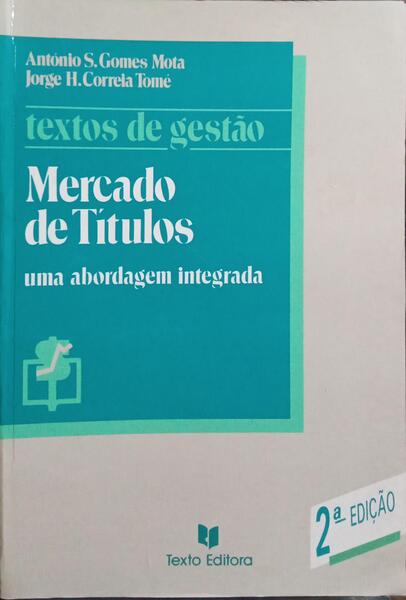 MERCADO DE TÃTULOS: UMA ABORDAGEM INTEGRADA. [2.Âª EDIÃ‡ÃƒO]