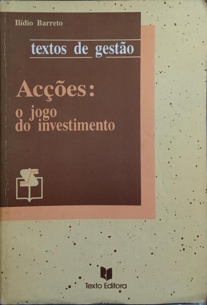 ACÃ‡Ã•ES: O JOGO DO INVESTIMENTO. [2.Âª EDIÃ‡ÃƒO]