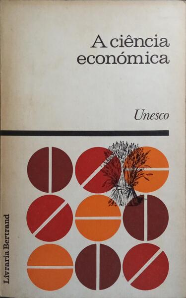 A CIÊNCIA ECONÓMICA. [2.ª EDIÇÃO]