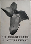 DIE INNSBRUCKER PLATTNERKUNST: KATALOG.