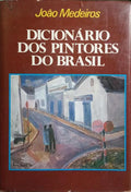 DICIONÁRIO DOS PINTORES DO BRASIL.