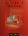HISTÃ“RIA CRÃTICA DO SÃ‰CULO XX.