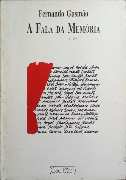 A FALA DA MEMÃ“RIA: FACTOS E NOTAS DE UM HOMEM DE TEATRO 1947-1984. [DED. AUTOR]