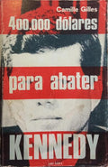 400.000 DÃ“LARES PARA ABATER KENNEDY.