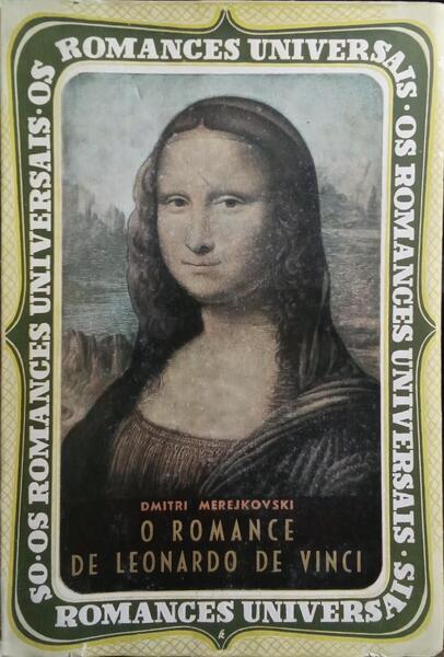 O ROMANCE DE LEONARDO DE VINCI. [PORTUGÁLIA - S.D. - 2.ª EDIÇÃO]