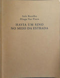 HAVIA UM SINO NO MEIO DA ESTRADA. [1.ª EDIÇÃO]