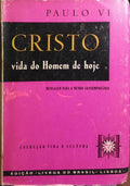 CRISTO, VIDA DO HOMEM DE HOJE.