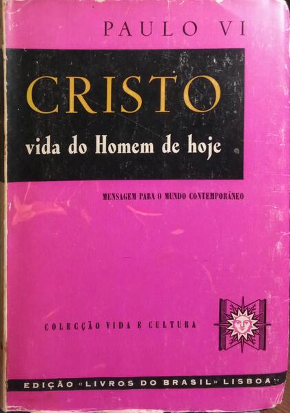 CRISTO, VIDA DO HOMEM DE HOJE.