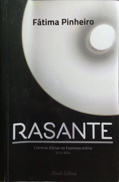 RASANTE: CRÃ“NICAS DIÃRIAS NO EXPRESSO ONLINE 2013-2014. [1.Âª EDIÃ‡ÃƒO]