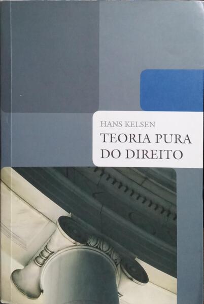 TEORIA PURA DO DIREITO. [8.ª EDIÇÃO /5.ª TIRAGEM]