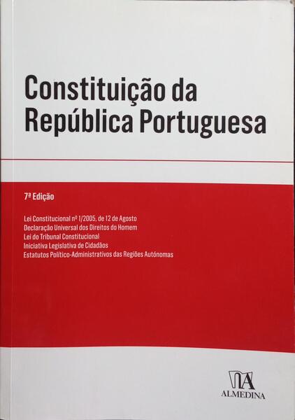 CONSTITUIÇÃO DA REPÚBLICA PORTUGUESA. [7.ª EDIÇÃO]