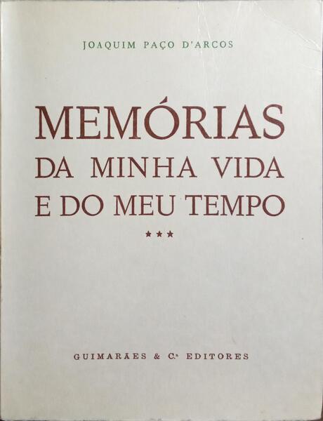 MEMÓRIAS DA MINHA VIDA E DO MEU TEMPO. [III. VOL.]