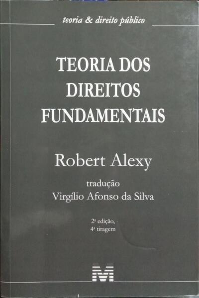 TEORIA DOS DIREITOS FUNDAMENTAIS. [2.ª EDIÇÃO /4.ª TIRAGEM]