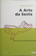 A ARTE DA SESTA. [1.ª EDIÇÃO]