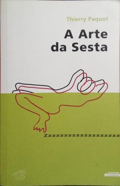 A ARTE DA SESTA. [1.ª EDIÇÃO]