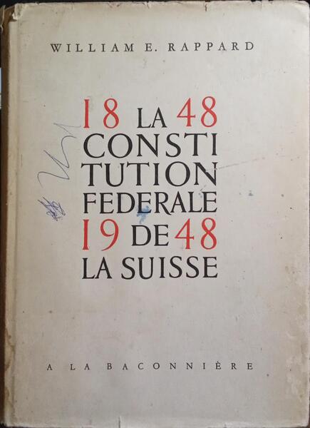 LA CONSTITUTION FÉDÉRALE DE LA SUISSE 1848-1948.