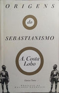 ORIGENS DO SEBASTIANISMO. [1.Âª EDIÃ‡ÃƒO]