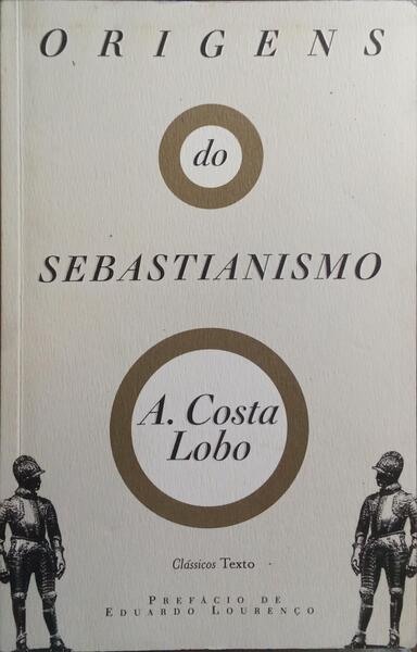 ORIGENS DO SEBASTIANISMO. [1.Âª EDIÃ‡ÃƒO]
