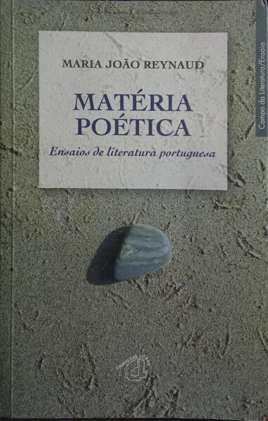 MATÉRIA POÉTICA: ENSAIOS DE LITERATURA PORTUGUESA. [1.ª EDIÇÃO]