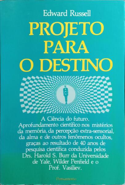 PROJETO PARA O DESTINO: A REVELAÇÃO DA ALMA PELA CIÊNCIA.